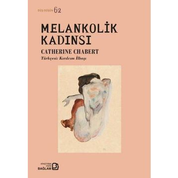 Melankolik Kadınsı - Catherine Chabert - Bağlam Yayıncılık