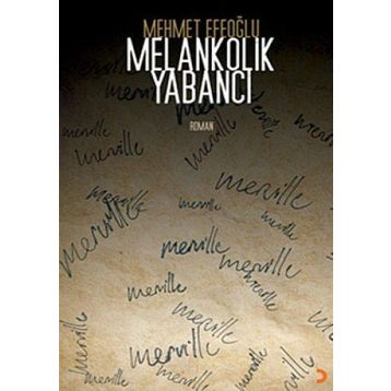MELANKOLIK YABANCI - MEHMET EFEOĞLU