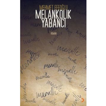 MELANKOLIK YABANCI - MEHMET EFEOĞLU