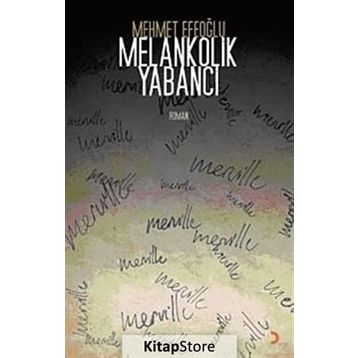 MELANKOLIK YABANCI - MEHMET EFEOĞLU