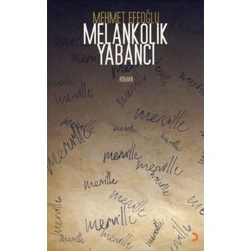 MELANKOLIK YABANCI - MEHMET EFEOĞLU
