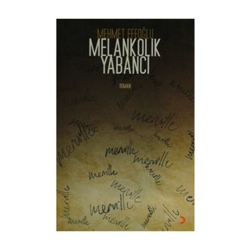 MELANKOLIK YABANCI - MEHMET EFEOĞLU