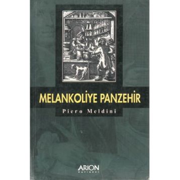 Melankoliye Panzehir - Piero Meldini