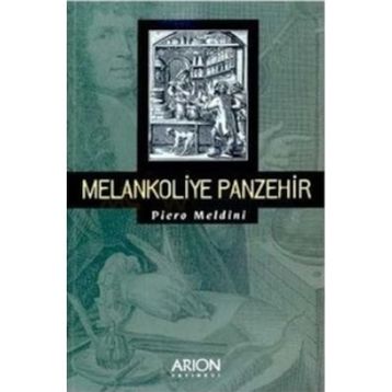 Melankoliye Panzehir - Piero Meldini
