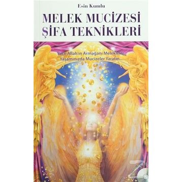 Melek Mucizesi Şifa Teknikleri - Esin Kumlu
