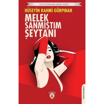 Melek Sanmıştım Şeytanı - Unutturmadıklarımız Serisi - Dorlion Yayınevi