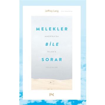 Melekler Bile Sorar-Jeffrey Lang-Profil Kitap