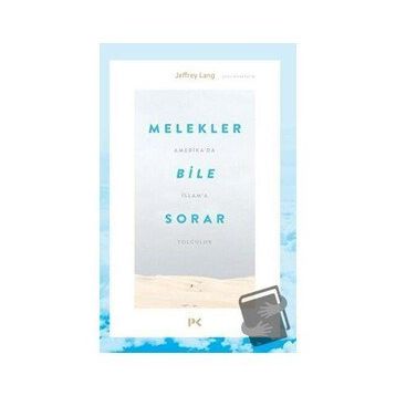 Melekler Bile Sorar-Jeffrey Lang-Profil Kitap