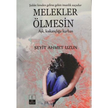 Melekler Ölmesin - Seyit Ahmet Uzun