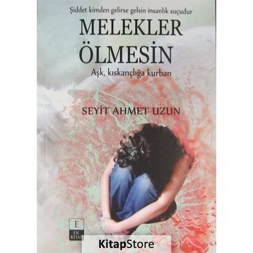 Melekler Ölmesin - Seyit Ahmet Uzun