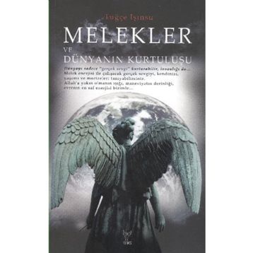 MELEKLER VE DÜNYANIN KURTULUŞU - TUĞÇE IŞINSU