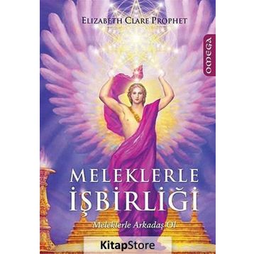 Meleklerle İşbirliği - Elizabeth Clare Prophet