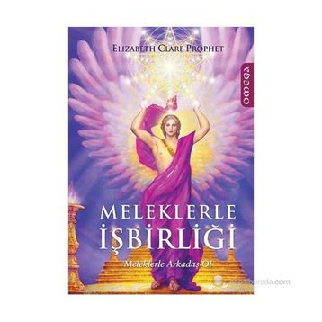 Meleklerle İşbirliği - Elizabeth Clare Prophet