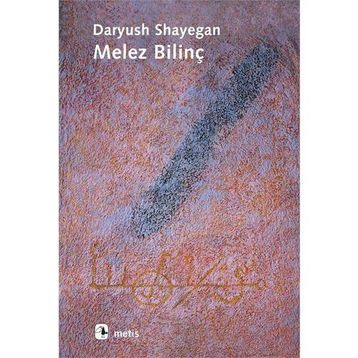 Melez Bilinç - Daryush Shayegan