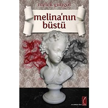 MELİNA´NIN BÜSTÜ - MELEK GÜNGÖR