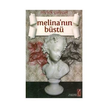 MELİNA´NIN BÜSTÜ - MELEK GÜNGÖR