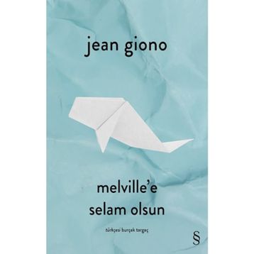 Melville'e Selam Olsun - Jean Giono