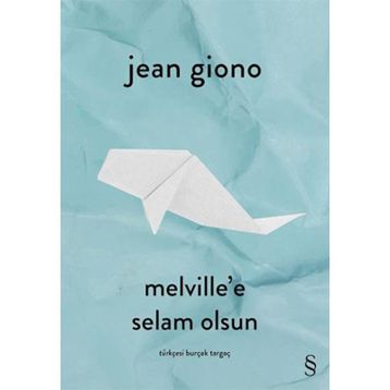 Melville'e Selam Olsun - Jean Giono