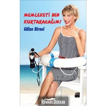 Memleketi Ben Kurtaracağım! - Gülse Birsel