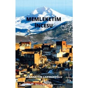 Memleketim İncesu - Sabahattin Çakmakoğlu