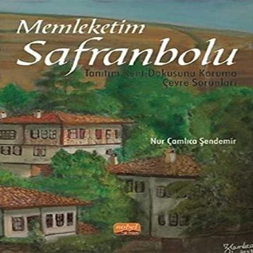 Memleketim Safranbolu Tanıtım Kent Dokusunu Koruma Çevre Sorunları Nobel Yayınevi