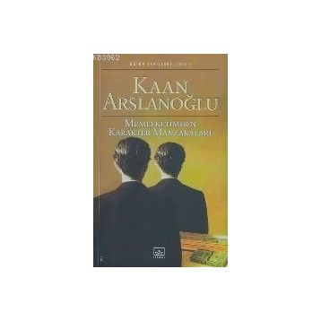 MEMLEKETIMDEN KARAKTER MANZARALARI - KAAN ARSLANOĞLU