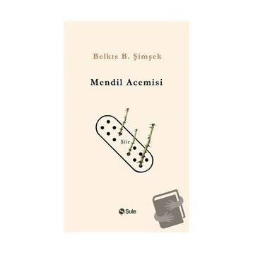 Mendil Acemisi - Belkis B. Şimşek
