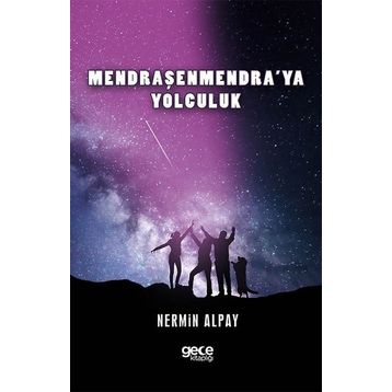 Mendraşenmendra`ya Yolculuk - Nermin Alpay