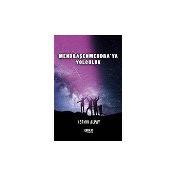 Mendraşenmendra`ya Yolculuk - Nermin Alpay
