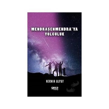Mendraşenmendra`ya Yolculuk - Nermin Alpay