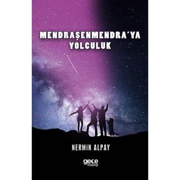 Mendraşenmendra`ya Yolculuk - Nermin Alpay