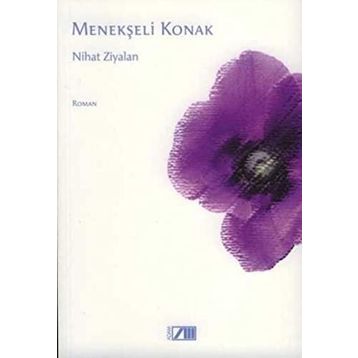 MENEKŞELİ KONAK - NIHAT ZIYALAN