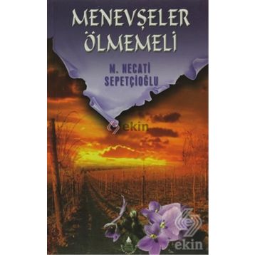 MENEVŞELER ÖLMEMELİ - MUSTAFA NECATI SEPETÇİOĞLU