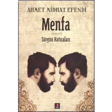 MENFA SÜRGÜN HATIRALARI - AHMET MITHAT EFENDI