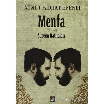 MENFA SÜRGÜN HATIRALARI - AHMET MITHAT EFENDI