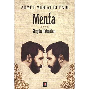 MENFA SÜRGÜN HATIRALARI - AHMET MITHAT EFENDI