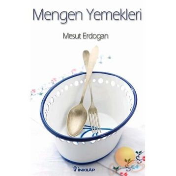 MENGEN YEMEKLERI - MESUT ERDOĞAN;BUĞRAHAN ŞİRVANCI