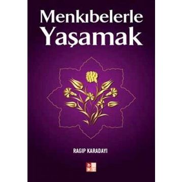 MENKIBELERLE YAŞAMAK - RAGIP KARADAYI