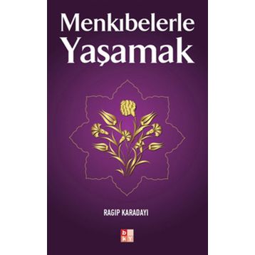 MENKIBELERLE YAŞAMAK - RAGIP KARADAYI