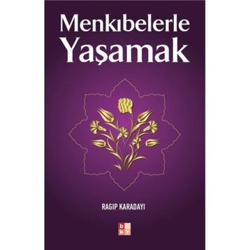 MENKIBELERLE YAŞAMAK - RAGIP KARADAYI