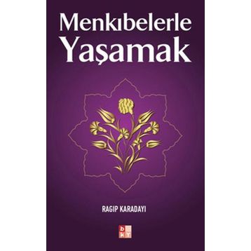 MENKIBELERLE YAŞAMAK - RAGIP KARADAYI