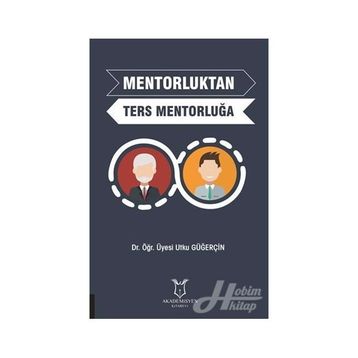 Mentorluktan Ters Mentorluğa - Utku Güğerçin