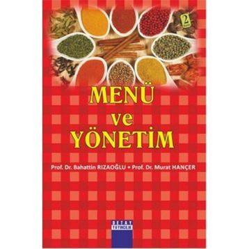 MENÜ VE YÖNETİM - BAHATTIN RIZAOĞLU; MURAT HANÇER