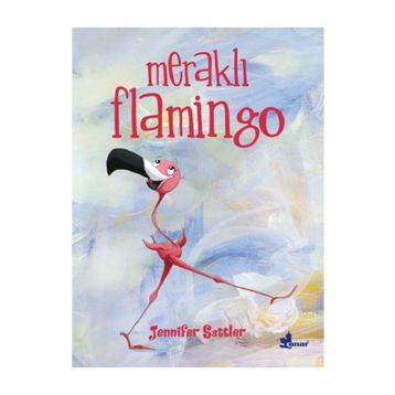 Meraklı Flamingo - Jennifer Sattler