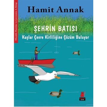 Meraklı Martılar ve Çevremiz - 4 Şehrin Batısı - Hamit Annak