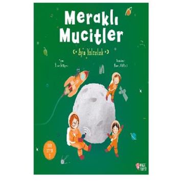 Meraklı Mucitler Ay’a Yolculuk - Ömer Öztüyen