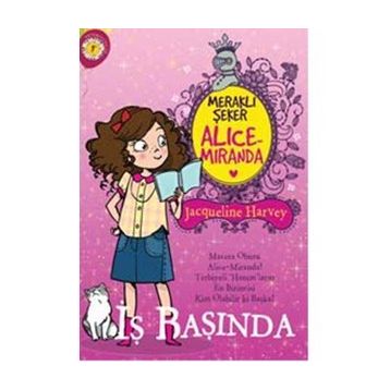 Meraklı Şeker Alice Miranda İş Başında - Jacqueline Harvey