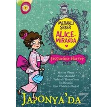 Meraklı Şeker Alice Miranda - Japonya da - Jacqueline Harvey