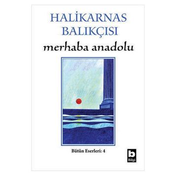 Merhaba Anadolu - Halikarnas Balıkçısı