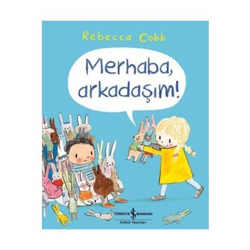 Merhaba, Arkadaşım! - Rebecca Cobb